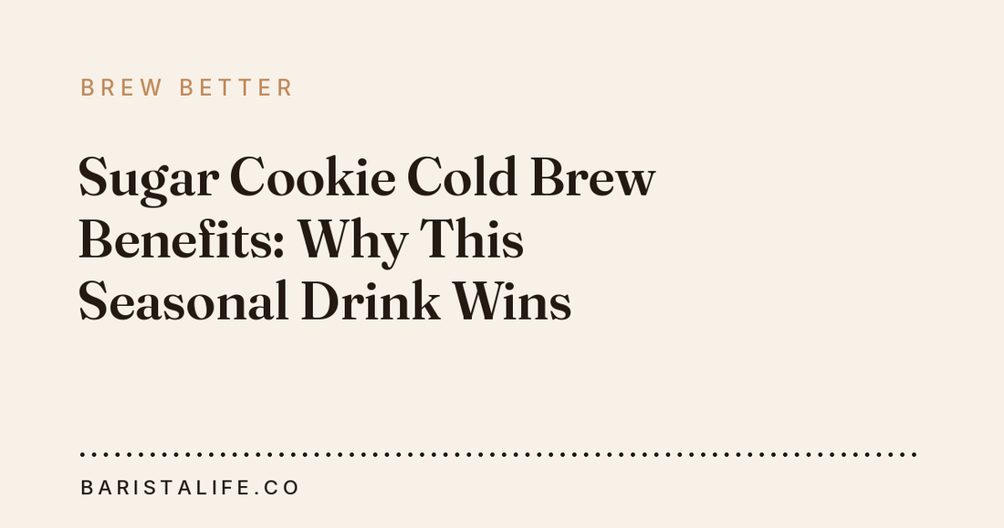 Sugar Cookie Cold Brew Benefits: Why This Seasonal Drink Wins