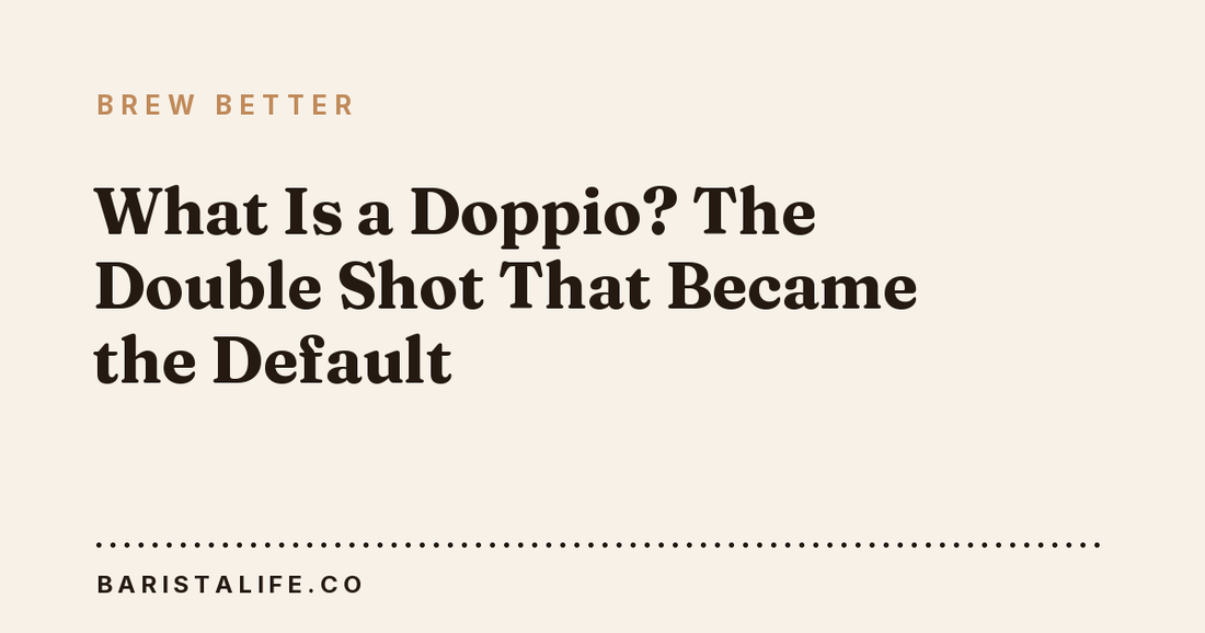 What Is a Doppio? The Double Shot That Became the Default