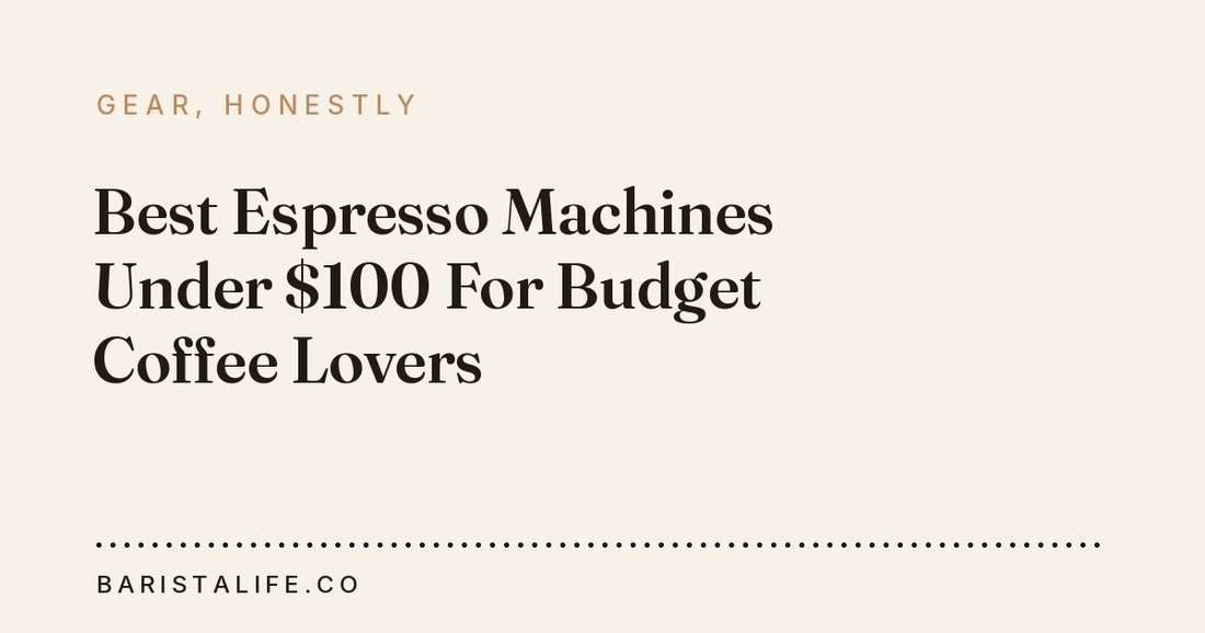Best Espresso Machines Under $100 For Budget Coffee Lovers