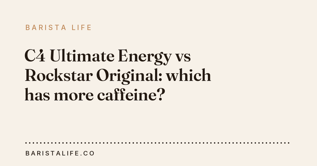 C4 Ultimate Energy vs Rockstar Original: which has more caffeine?