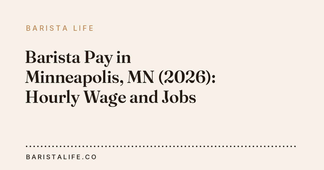Barista Pay in Minneapolis, MN (2026): Hourly Wage and Jobs