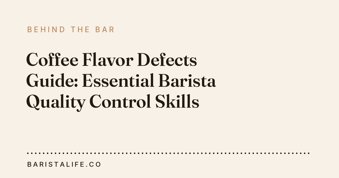 Coffee Flavor Defects Guide: Essential Barista Quality Control Skills