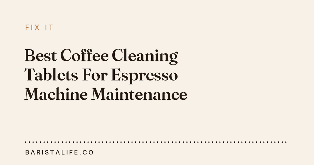Best Coffee Cleaning Tablets For Espresso Machine Maintenance
