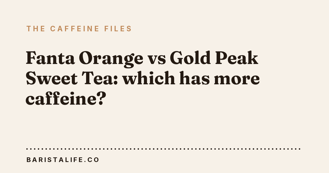 Fanta Orange vs Gold Peak Sweet Tea: which has more caffeine?
