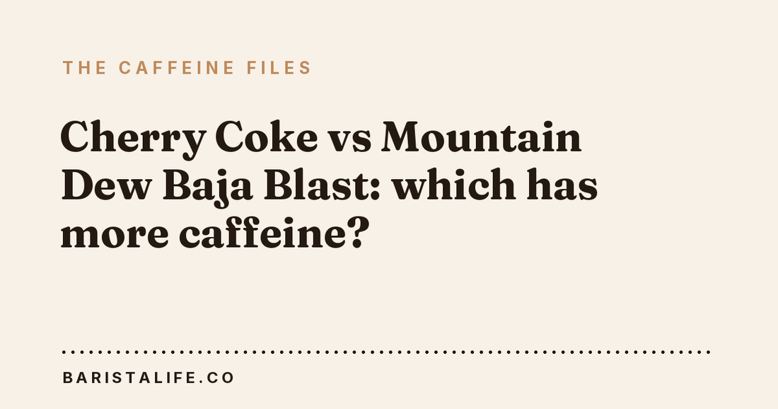 Cherry Coke vs Mountain Dew Baja Blast: which has more caffeine?