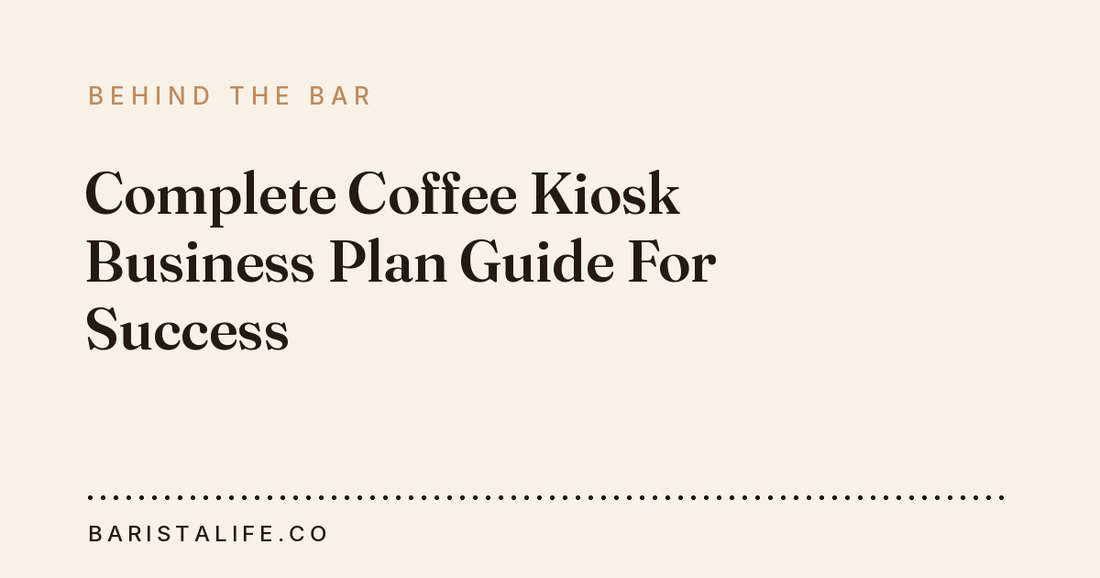 Complete Coffee Kiosk Business Plan Guide For Success