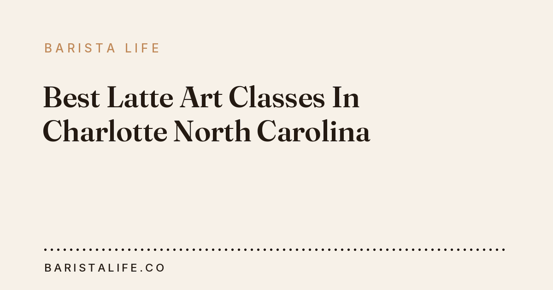 Best Latte Art Classes In Charlotte North Carolina