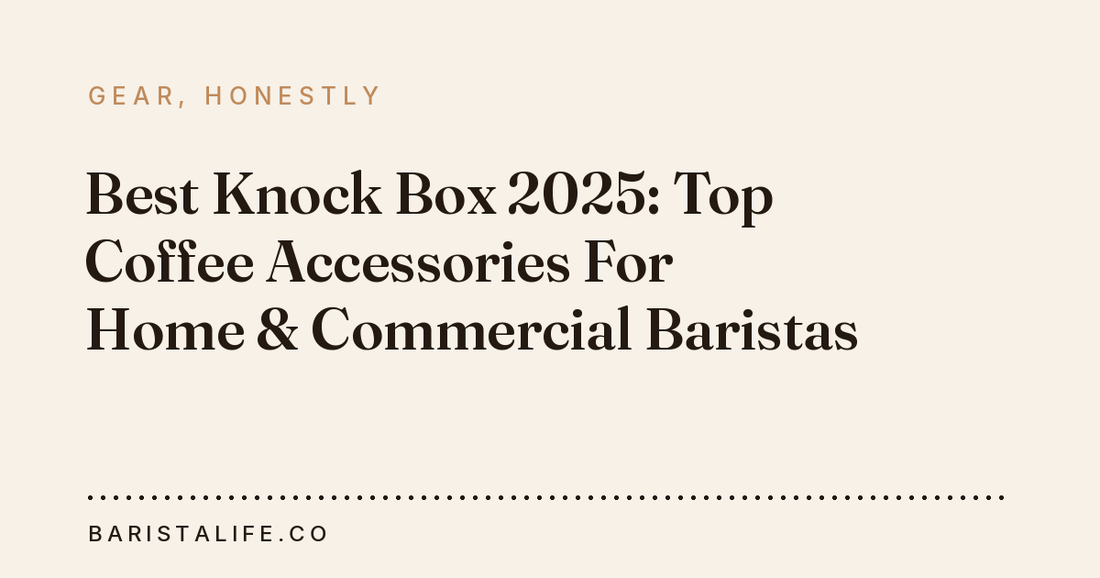 Best Knock Box 2025: Top Coffee Accessories For Home & Commercial Baristas