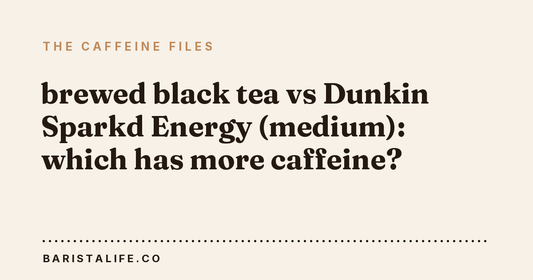 brewed black tea vs Dunkin Sparkd Energy (medium): which has more caffeine?
