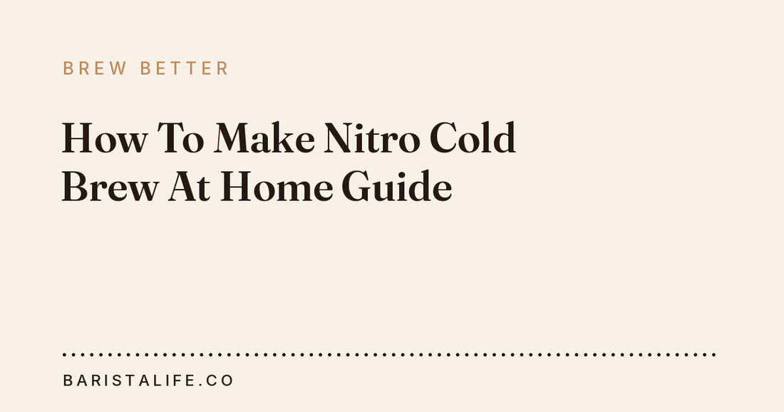 How To Make Nitro Cold Brew At Home Guide