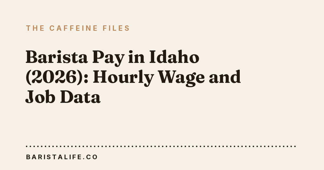 Barista Pay in Idaho (2026): Hourly Wage and Job Data