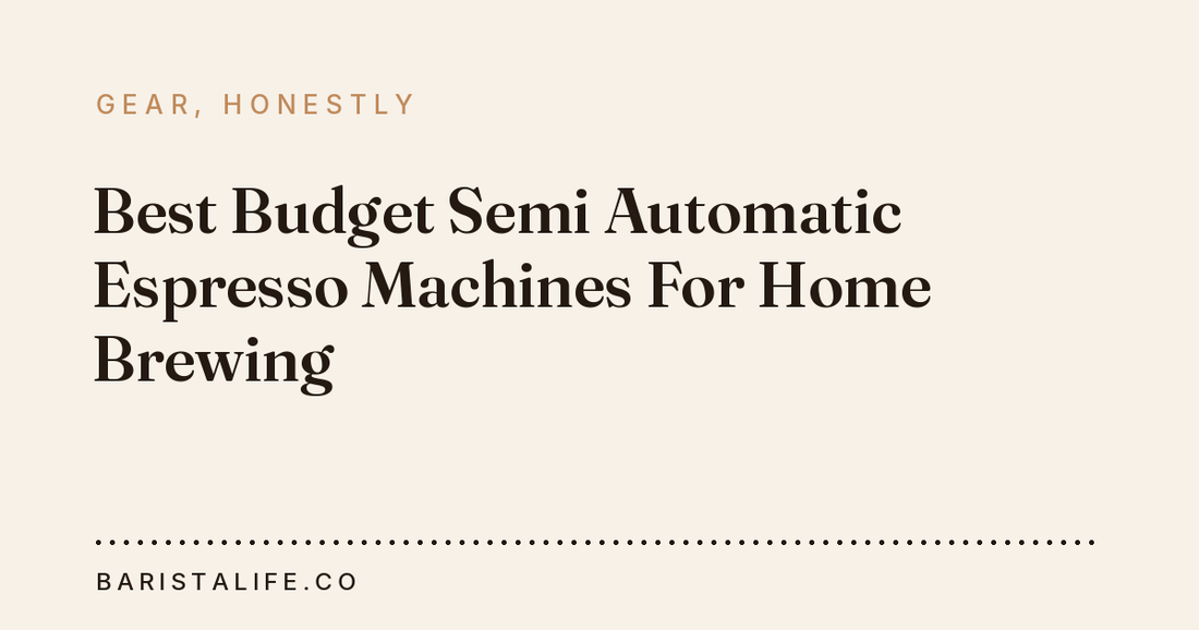 Best Budget Semi Automatic Espresso Machines For Home Brewing
