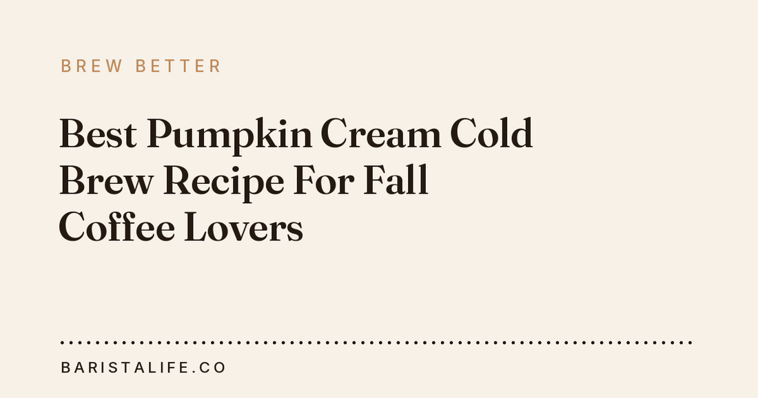 Best Pumpkin Cream Cold Brew Recipe For Fall Coffee Lovers