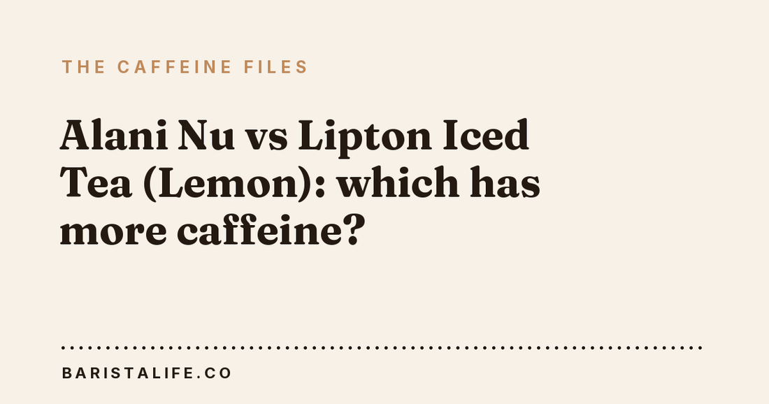 Alani Nu vs Lipton Iced Tea (Lemon): which has more caffeine?
