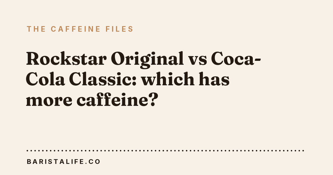 Rockstar Original vs Coca-Cola Classic: which has more caffeine?
