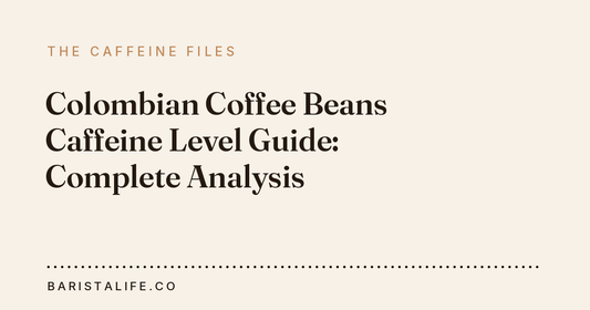 Colombian Coffee Beans Caffeine Level Guide: Complete Analysis