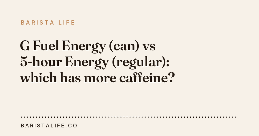 G Fuel Energy (can) vs 5-hour Energy (regular): which has more caffeine?