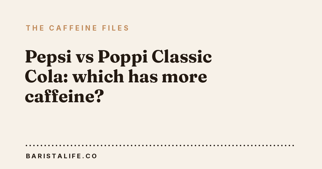 Pepsi vs Poppi Classic Cola: which has more caffeine?