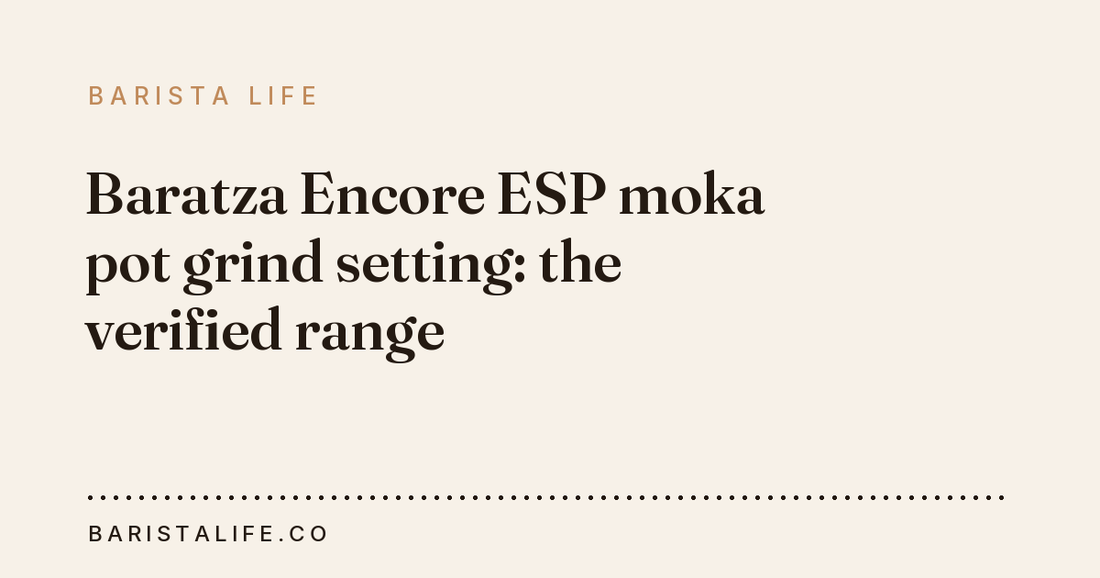 Baratza Encore ESP moka pot grind setting: the verified range