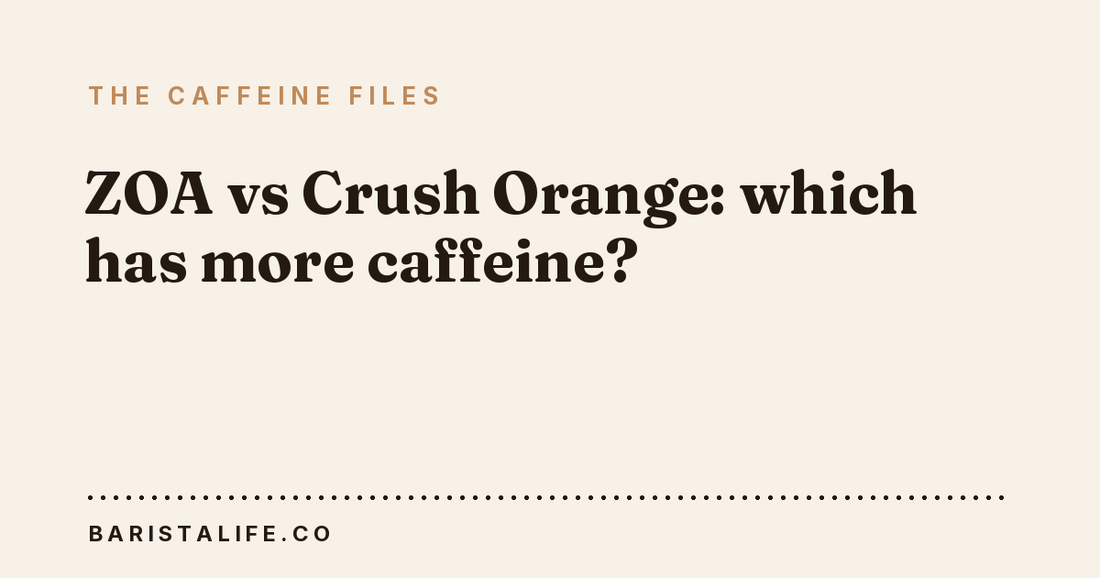 ZOA vs Crush Orange: which has more caffeine?