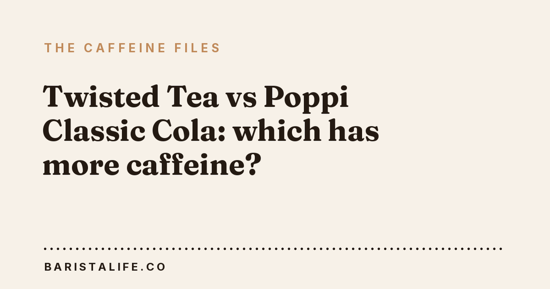 Twisted Tea vs Poppi Classic Cola: which has more caffeine?