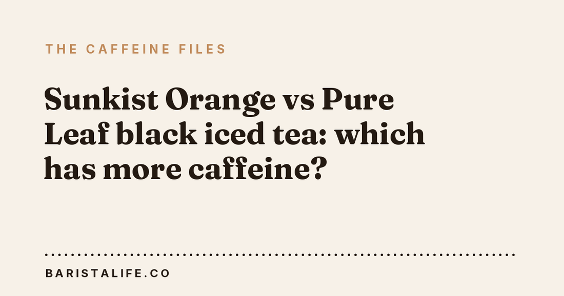 Sunkist Orange vs Pure Leaf black iced tea: which has more caffeine?