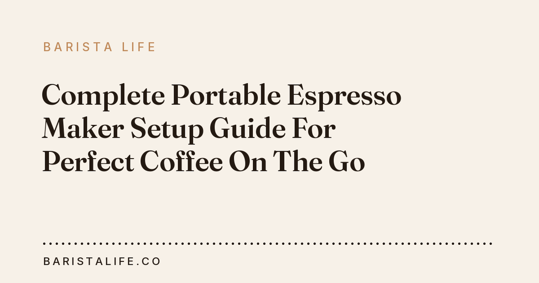 Complete Portable Espresso Maker Setup Guide For Perfect Coffee On The Go