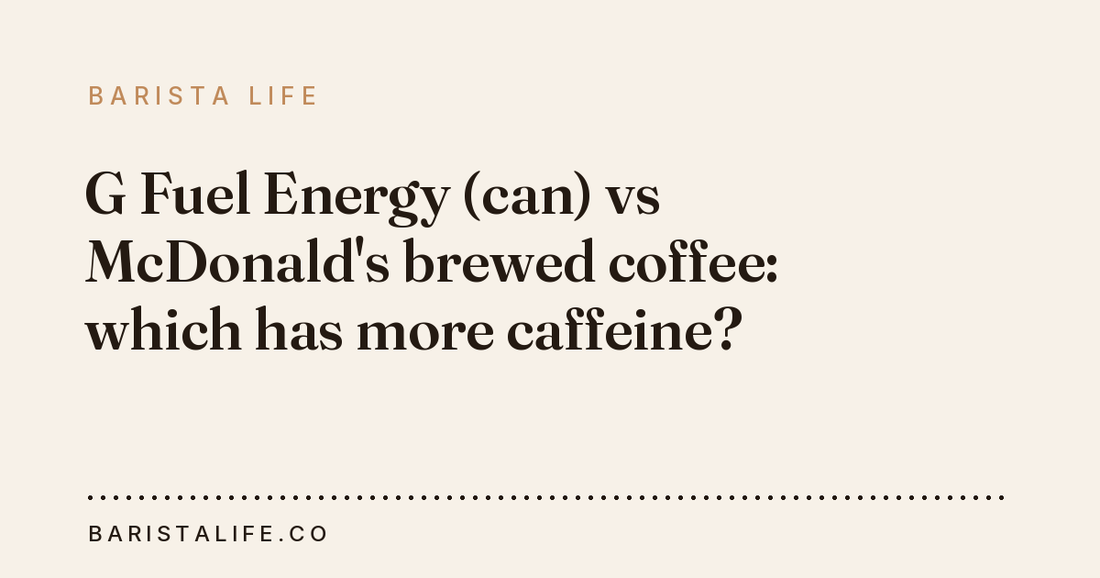 G Fuel Energy (can) vs McDonald's brewed coffee: which has more caffeine?