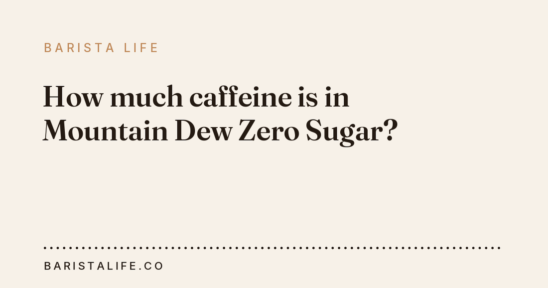 How much caffeine is in Mountain Dew Zero Sugar?