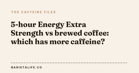 5-hour Energy Extra Strength vs brewed coffee: which has more caffeine?