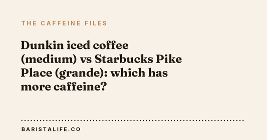 Dunkin iced coffee (medium) vs Starbucks Pike Place (grande): which has more caffeine?