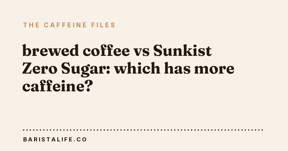 brewed coffee vs Sunkist Zero Sugar: which has more caffeine?