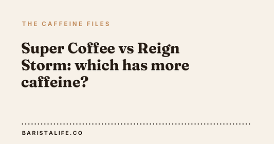 Super Coffee vs Reign Storm: which has more caffeine?