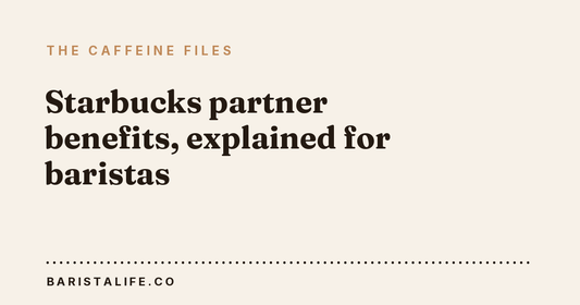 Starbucks partner benefits, explained for baristas