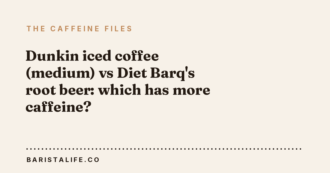 Dunkin iced coffee (medium) vs Diet Barq's root beer: which has more caffeine?