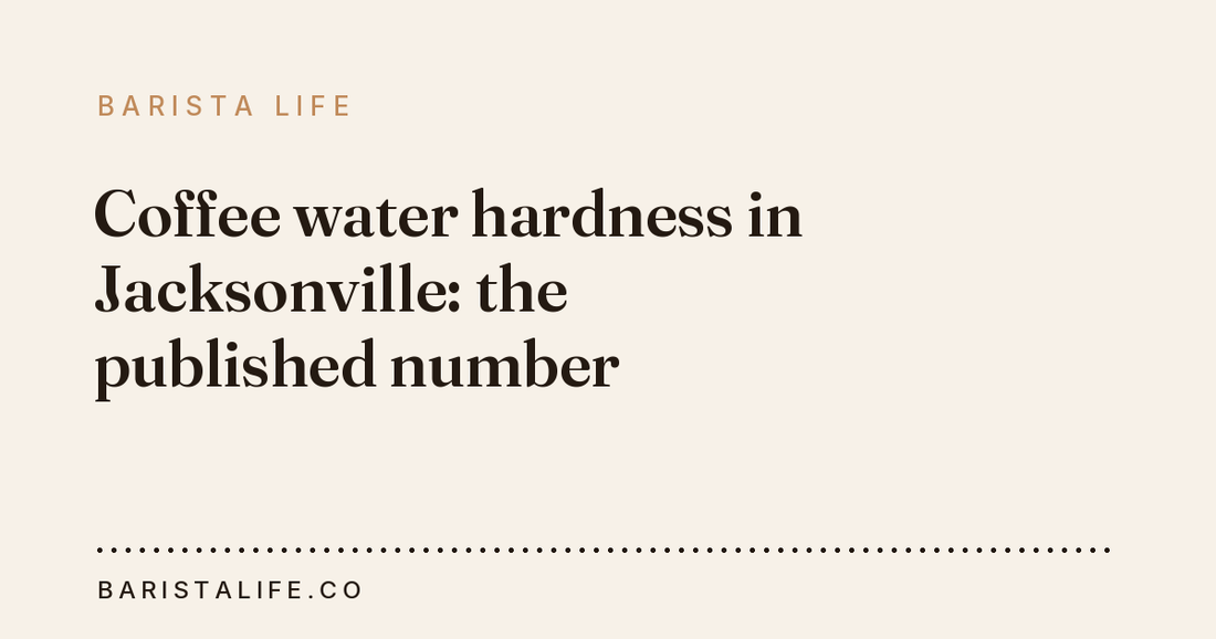 Coffee water hardness in Jacksonville: the published number