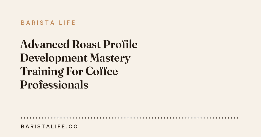Advanced Roast Profile Development Mastery Training For Coffee Professionals