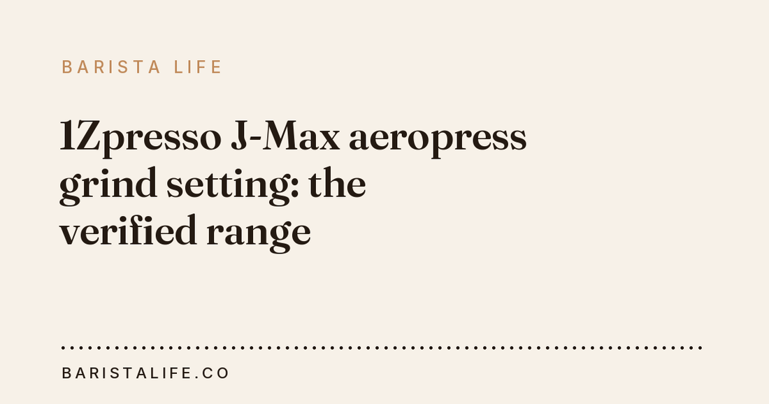 1Zpresso J-Max aeropress grind setting: the verified range