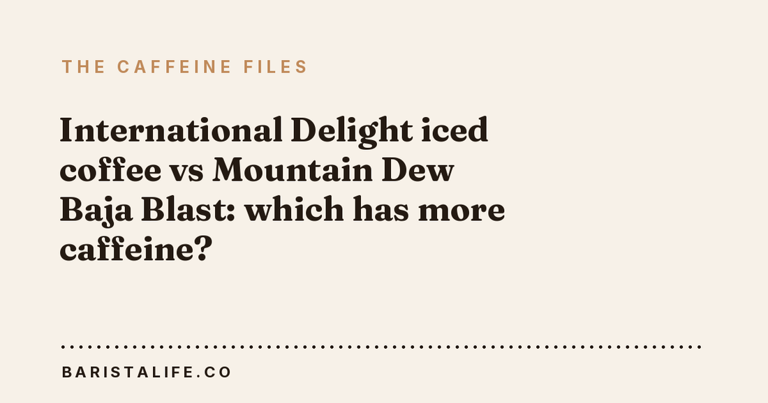 International Delight iced coffee vs Mountain Dew Baja Blast: which has more caffeine?