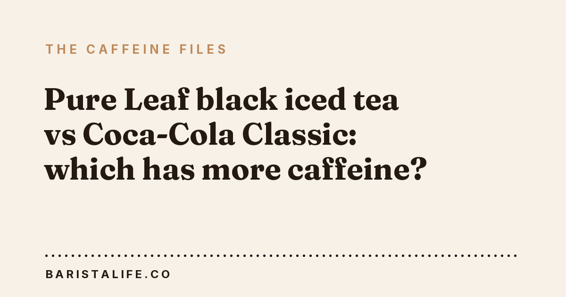Pure Leaf black iced tea vs Coca-Cola Classic: which has more caffeine?