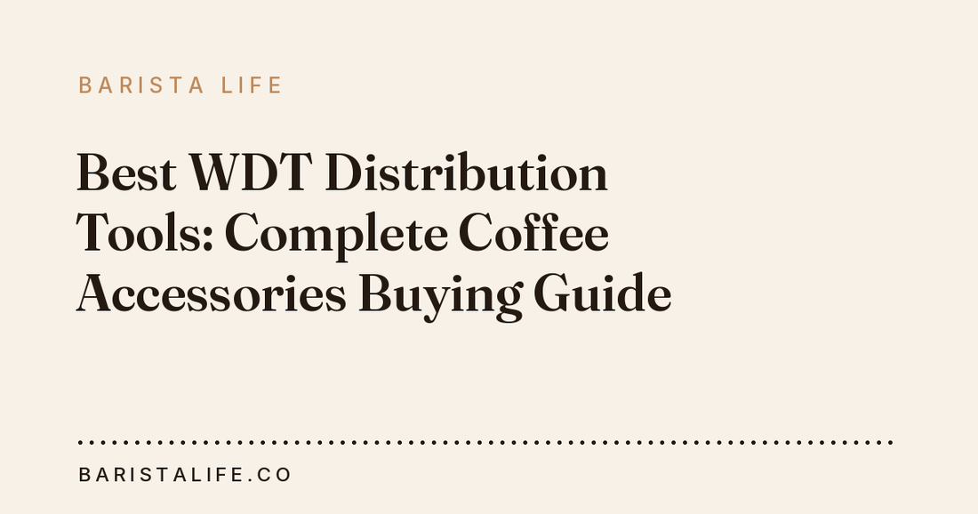 Best WDT Distribution Tools: Complete Coffee Accessories Buying Guide
