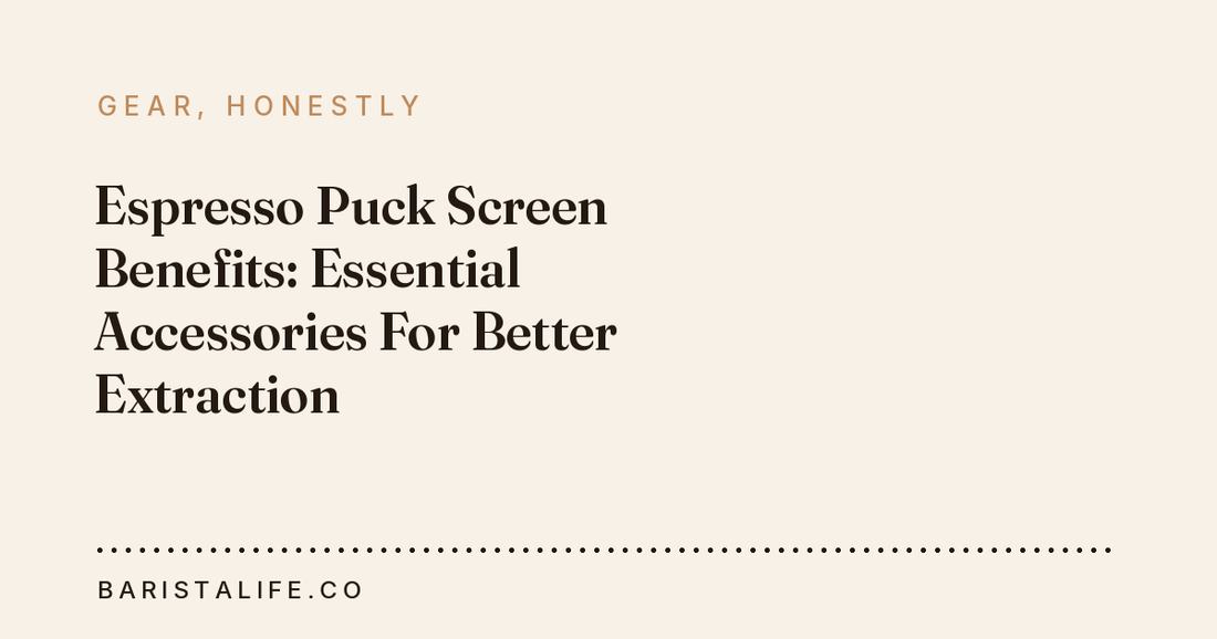 Espresso Puck Screen Benefits: Essential Accessories For Better Extraction