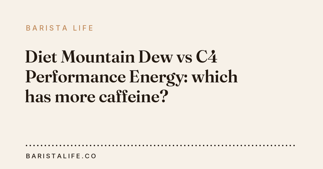 Diet Mountain Dew vs C4 Performance Energy: which has more caffeine?