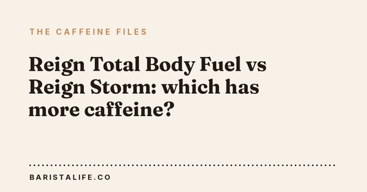Reign Total Body Fuel vs Reign Storm: which has more caffeine?