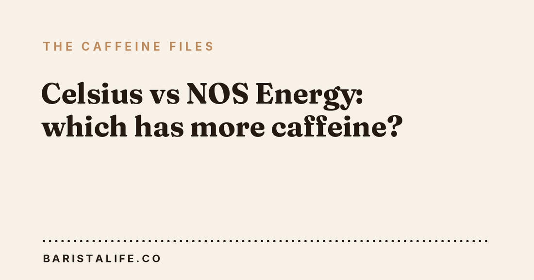 Celsius vs NOS Energy: which has more caffeine?