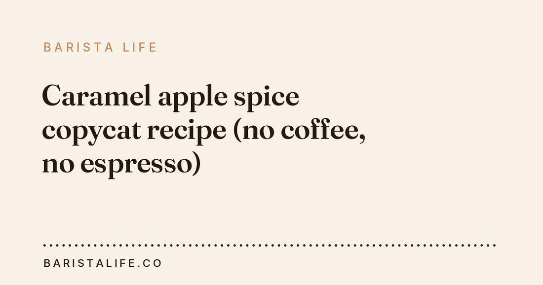 Caramel apple spice copycat recipe (no coffee, no espresso)