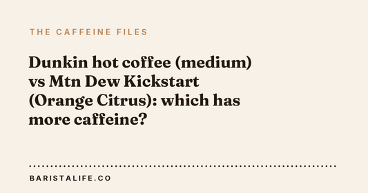 Dunkin hot coffee (medium) vs Mtn Dew Kickstart (Orange Citrus): which has more caffeine?