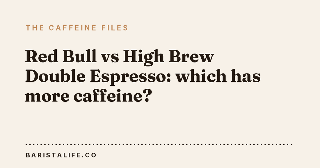 Red Bull vs High Brew Double Espresso: which has more caffeine?