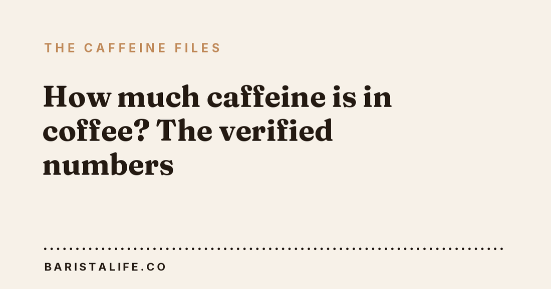 How much caffeine is in coffee? The verified numbers