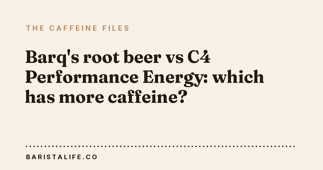 Barq's root beer vs C4 Performance Energy: which has more caffeine?